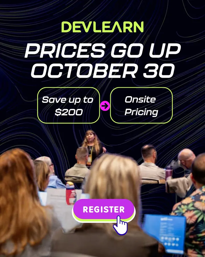 Still planning to join us at DevLearn? Tomorrow is your last chance to save $200. 

Regist
