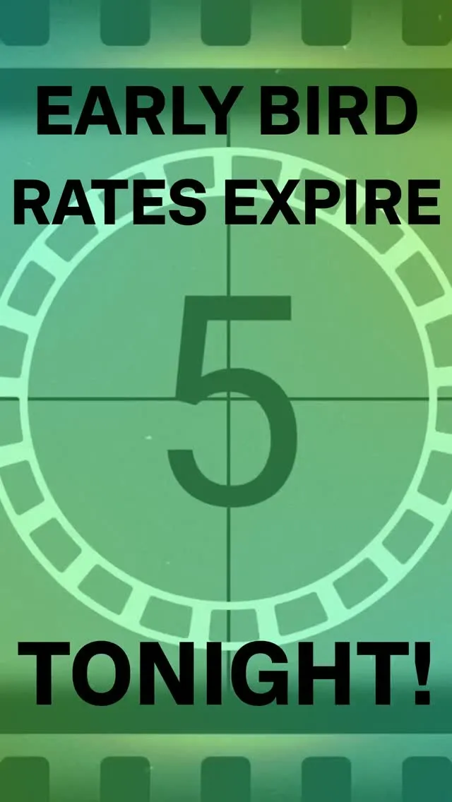 It’s the LAST CURTAIN CALL FOR DISCOUNTED RATES! Early Bird pricing (aka the best pricing